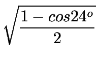 $\displaystyle {\sqrt{1-cos 24^o\over 2}}$